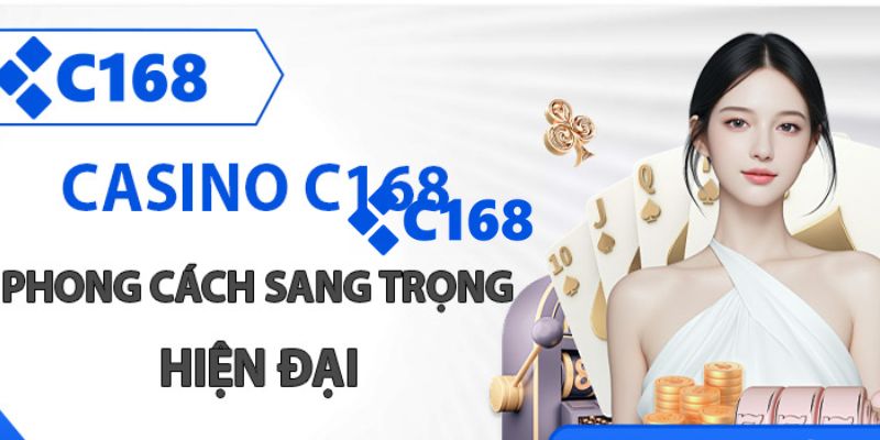 C168 - Link Trang Chủ C168.COM Chính Thức T7/2026 Nhận +168K 26 Sảnh chơi live casino mang đến cho người chơi trải nghiệm chuyên nghiệp và chân thực